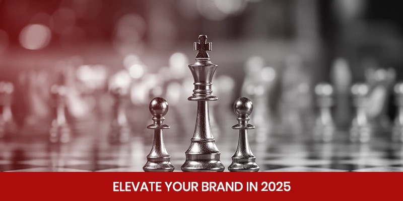  Elevate Your Brand in 2025: Marketing Trends to Drive Success