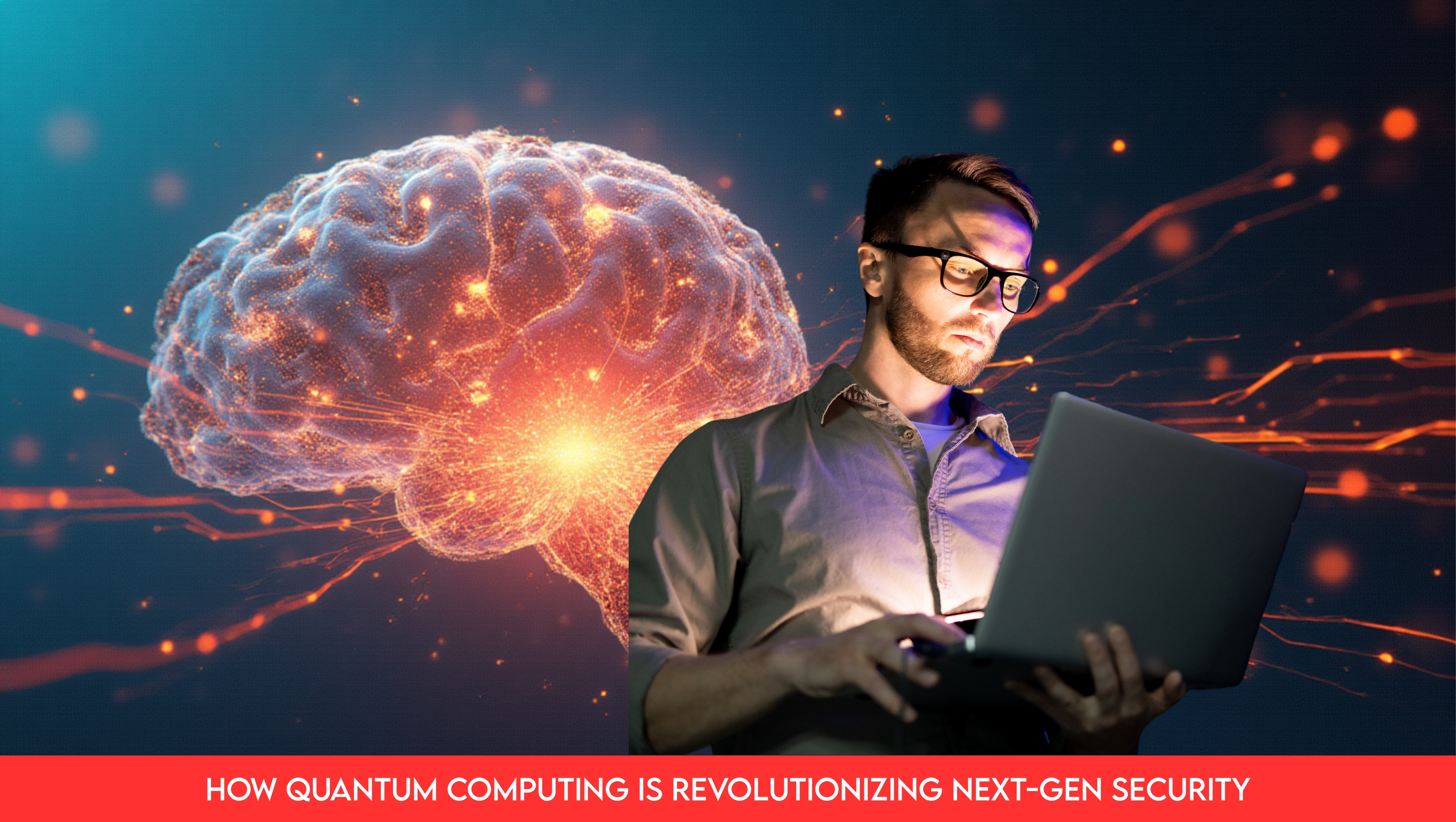 How Quantum Computing is Revolutionizing Next-Gen Security